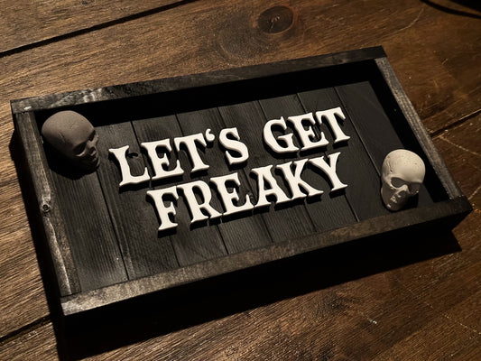 Let’s Get Freaky Sign